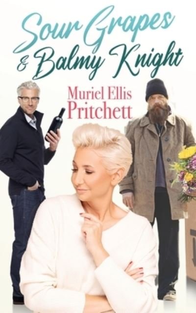 Cover for Muriel Ellis Pritchett · Sour Grapes &amp; Balmy Knight (Hardcover Book) (2021)