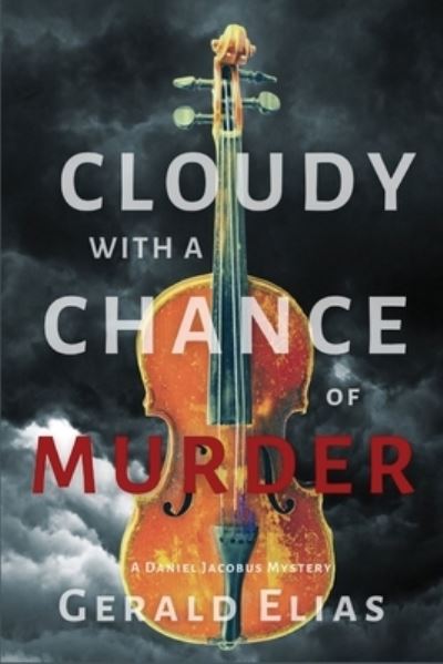 Cover for Gerald Elias · Cloudy with a Chance of Murder (Taschenbuch) (2021)