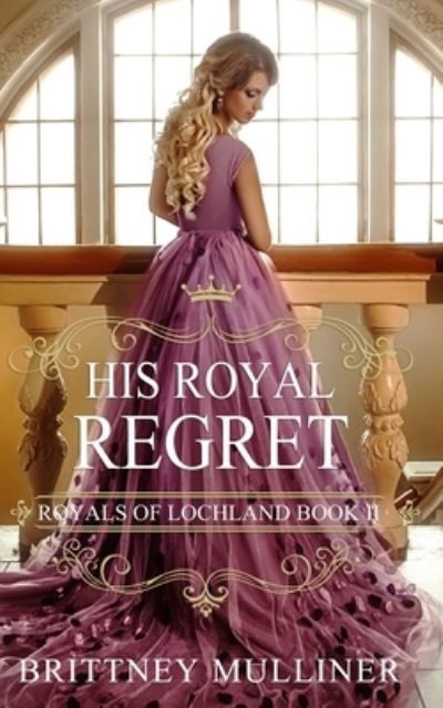 Cover for Brittney Mulliner · His Royal Regret (Paperback Book) (2021)