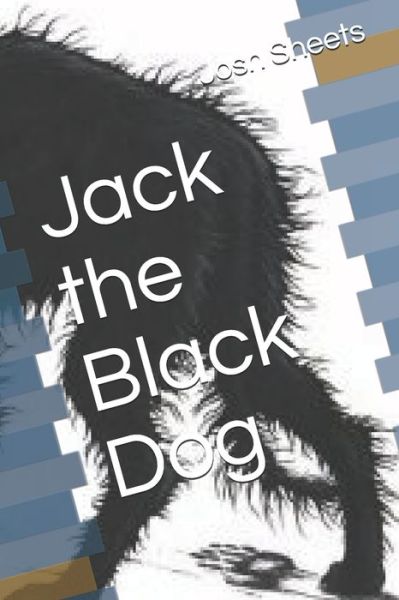 Cover for Josh Sheets · Jack the Black Dog (Paperback Book) (2019)