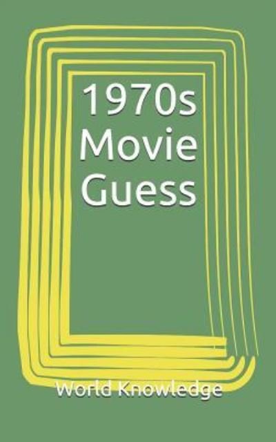 Cover for Knowledge World Knowledge · 1970s Movie Guess (Paperback Book) (2018)