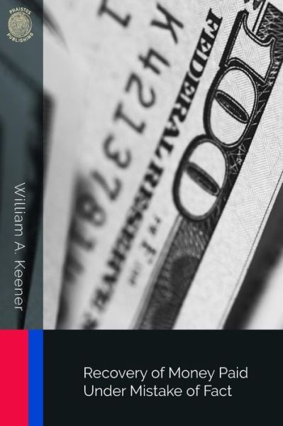 Cover for William A Keener · Recovery of Money Paid Under Mistake of Fact (Paperback Book) (2018)