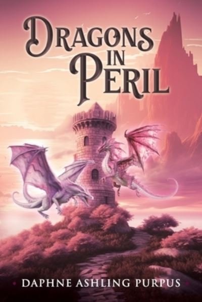 Cover for Daphne Ashling Purpus · Dragons in Peril (Buch) (2023)