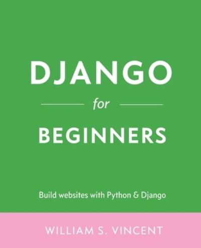 Cover for William Vincent · Django for Beginners (Book) (2023)