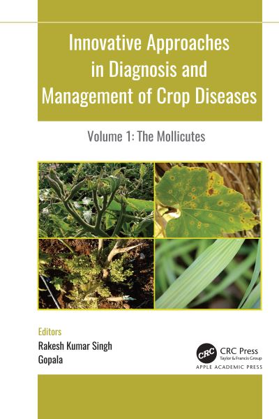 Innovative Approaches in Diagnosis and Management of Crop Diseases: Volume 1: The Mollicutes - Rakesh Kumar Singh - Books - Apple Academic Press Inc. - 9781774639252 - August 30, 2024