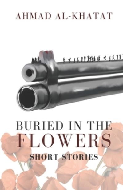 Cover for Ahmad Al-Khatat · Buried in the Flowers (Paperback Book) (2021)