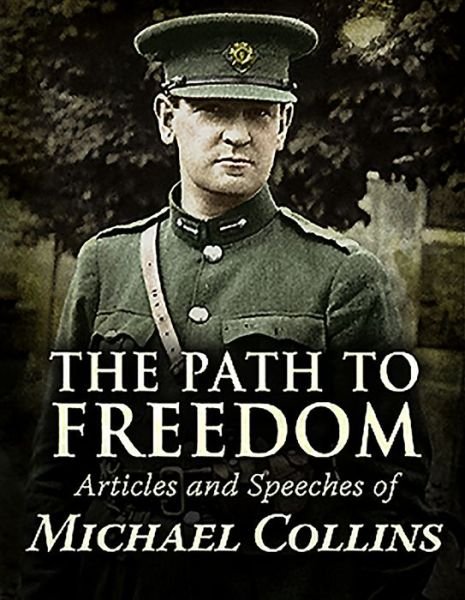Cover for Michael Collins · Path to Freedom : (Book) (2018)