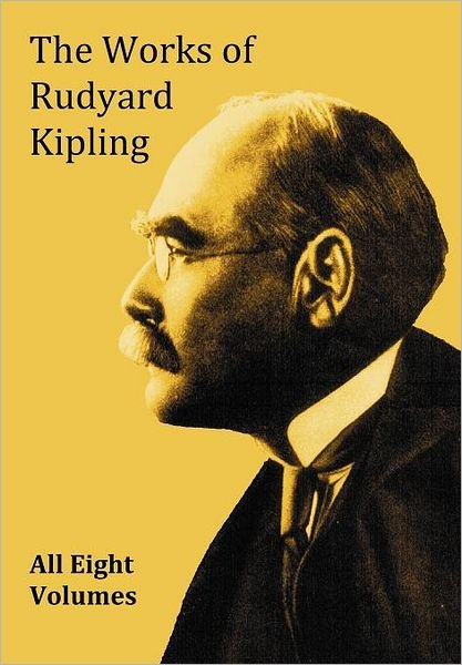 Cover for Rudyard Kipling · The Works of Rudyard Kipling - 8 Volumes from the Complete Works in One Edition (Paperback Book) (2011)