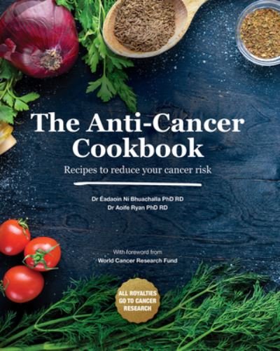 Cover for Aoife Ryan · The Anti-Cancer Cookbook: Recipes to reduce your cancer risk (Hardcover bog) (2020)
