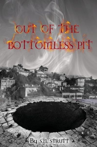 Cover for S N Strutt · Out of the Bottomless Pit (Paperback Book) (2014)