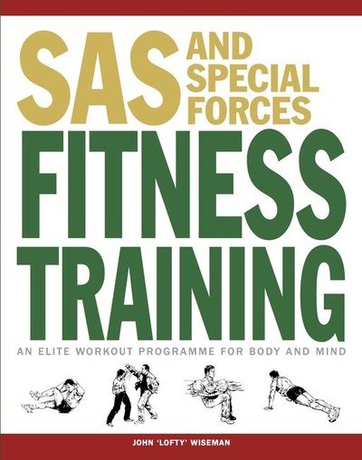 SAS and Special Forces Fitness Training - SAS - John 'Lofty' Wiseman - Livros - Amber Books Ltd - 9781782744252 - 14 de março de 2019