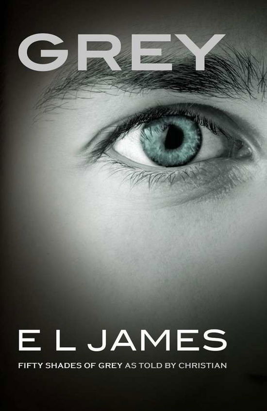 Grey: The #1 Sunday Times bestseller - Fifty Shades - E L James - Livros - Cornerstone - 9781784753252 - 18 de junho de 2015