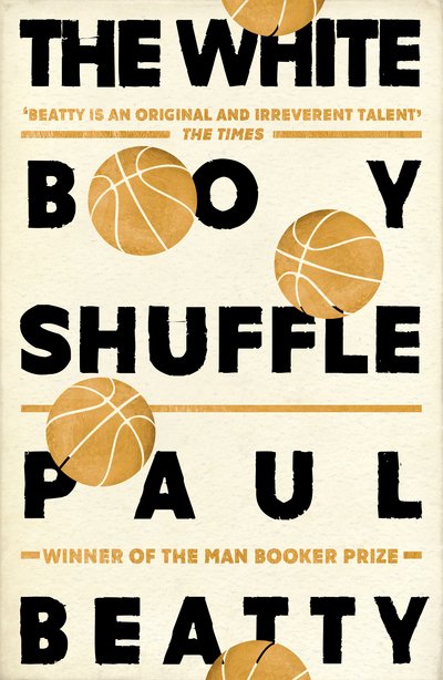 Cover for Paul Beatty · The White Boy Shuffle: From the Man Booker prize-winning author of The Sellout (Pocketbok) (2017)