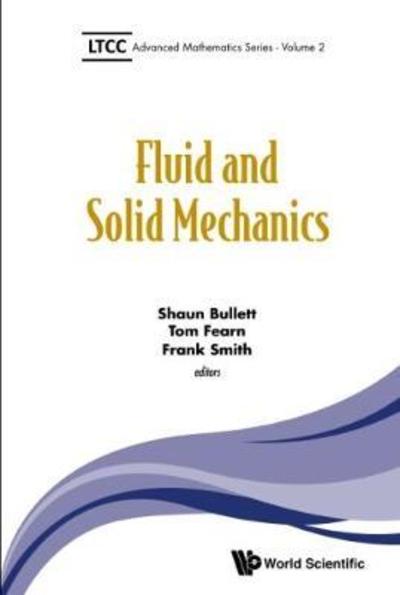 Cover for Fluid And Solid Mechanics - Ltcc Advanced Mathematics Series (Hardcover Book) (2016)