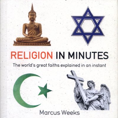 Cover for Marcus Weeks · Religion in Minutes - In Minutes (Taschenbuch) [Illustrated edition] (2017)