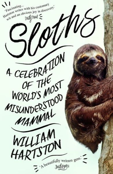 Cover for William Hartston · Sloths: A Celebration of the World’s Most Misunderstood Mammal (Pocketbok) [Main edition] (2019)