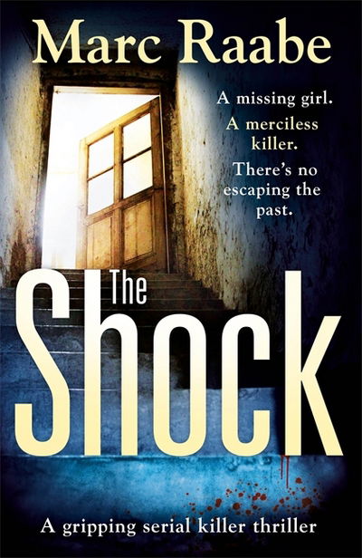 Cover for Marc Raabe · The Shock: A disturbing thriller for fans of Jeffery Deaver (Taschenbuch) (2017)