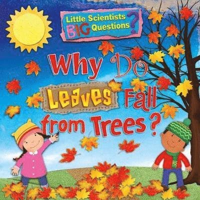 Cover for Ruth Owen · Why Do Leaves Fall From Trees? - Little Scientists BIG Questions (Pocketbok) (2018)