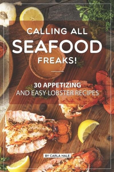 Cover for Carla Hale · Calling All Seafood Freaks! (Paperback Book) (2019)