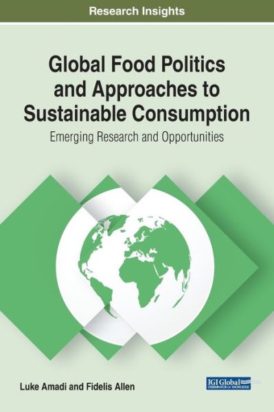 Cover for Global Food Politics and Approaches to Sustainable Consumption: Emerging Research and Opportunities (Innbunden bok) (2019)