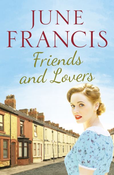 Cover for June Francis · Friends and Lovers: A captivating saga of love and family (Paperback Book) (2021)