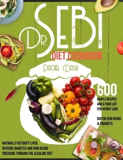 Cover for Rachel Dash · Dr. Sebi Diet Cookbook (Paperback Book) (2020)