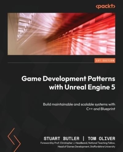 Game Development Patterns with Unreal Engine 5: Build maintainable and scalable systems with C++ and Blueprint - Stuart Butler - Bücher - Packt Publishing Limited - 9781803243252 - 5. Januar 2024