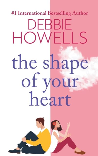 Cover for Debbie Howells · The Shape of Your Heart: A BRAND NEW completely heartbreaking new novel from Debbie Howells for 2023 (Hardcover bog) (2023)
