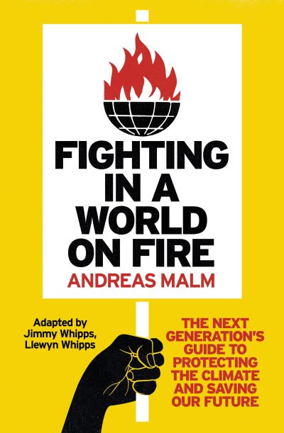 Cover for Andreas Malm · Fighting in a World on Fire: The Next Generation's Guide to Protecting the Climate and Saving Our Future (Paperback Bog) (2023)