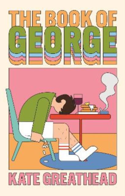 Cover for Kate Greathead · The Book of George: A Sunday Times hottest new book of 2025 (Paperback Book) (2025)