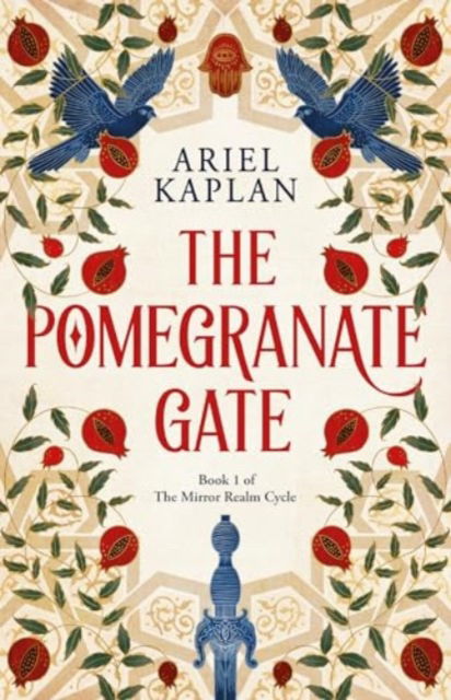 Cover for Ariel Kaplan · Pomegranate Gate - The Mirror Realm Cycle (Paperback Book) (2024)