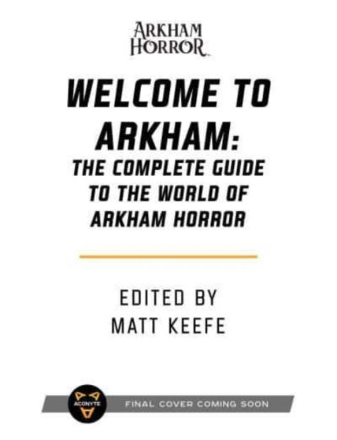 Cover for AP Klosky · Welcome to Arkham: An Illustrated Guide for Visitors - Arkham Horror (Hardcover Book) (2024)