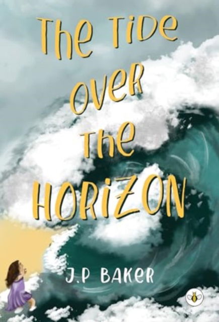 Cover for J.P Baker · The Tide Over The Horizon (Paperback Book) (2023)