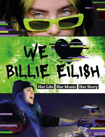 Cover for Mortimer Children's Books · We Love Billie Eilish: Her Life - Her Music - Her Story (Paperback Book) (2020)