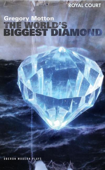 Cover for Motton, Gregory (Author) · The World's Biggest Diamond - Oberon Modern Plays (Paperback Book) (2006)