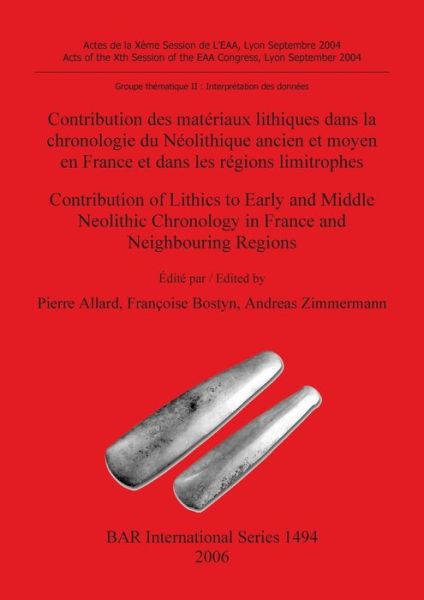 Cover for Pierre Allard · Contribution Des Materiaux Lithiques Dans La Chronologie Du Neolithique Ancien Et Moyen En France Et Dans Les Regions Limitrophes (Bar International) (Hardcover Book) (2006)