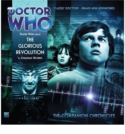 Cover for Jonathan Morris · The Glorious Revolution - Doctor Who: The Companion Chronicles (Audiobook (CD)) (2009)