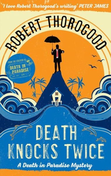 Cover for Robert Thorogood · Death Knocks Twice - A Death in Paradise Mystery (Taschenbuch) (2017)