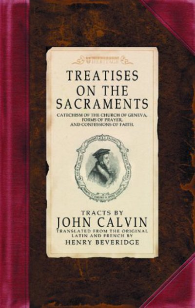 Cover for John Calvin · Treatises on the Sacraments (Hardcover Book) [Revised edition] (2002)