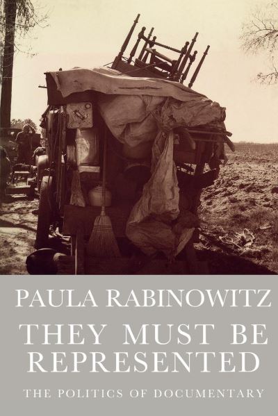 They Must Be Represented: The Politics of Documentary - Paula Rabinowitz - Books - Verso Books - 9781859840252 - December 17, 1994