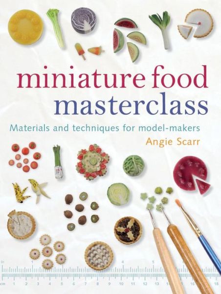 Cover for A Scarr · Miniature Food Masterclass (Paperback Book) (2009)