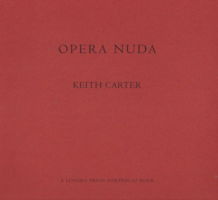 Opera Nuda - Keith Carter - Books - Lodima Press - 9781888899252 - December 1, 2007