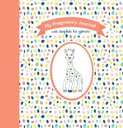 Cover for Sophie La Girafe · My Pregnancy Journal with Sophie la girafe®, Second Edition (Gebundenes Buch) (2023)