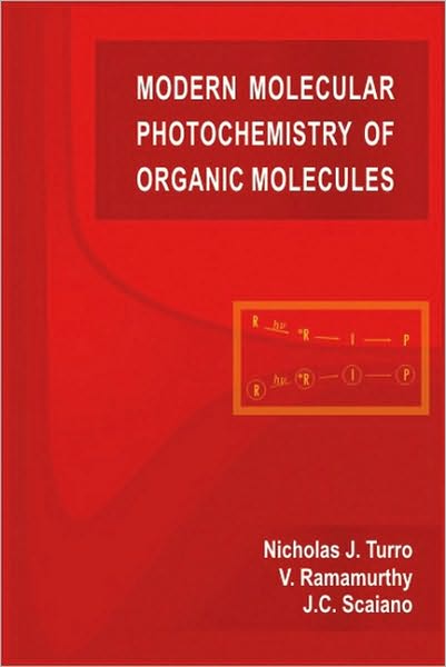 Modern Molecular Photochemistry of Organic Molecules - Nicholas J. Turro - Books - University Science Books,U.S. - 9781891389252 - February 10, 2010