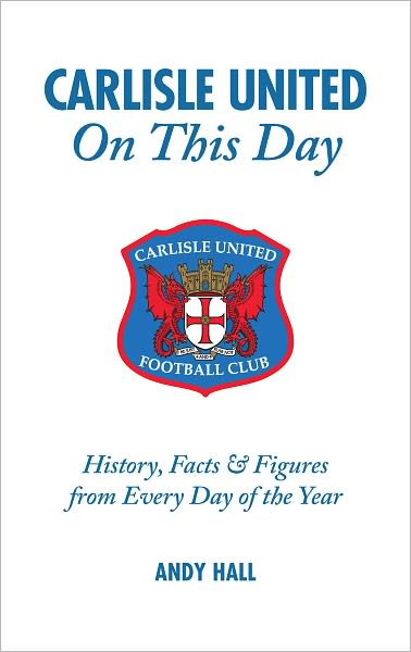 Cover for Andy Hall · Carlisle United On This Day (Hardcover Book) (2008)