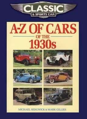 Cover for Michael Sedgwick · Classic and Sports Car Magazine A-Z of Cars of the 1930s (Paperback Book) (2010)