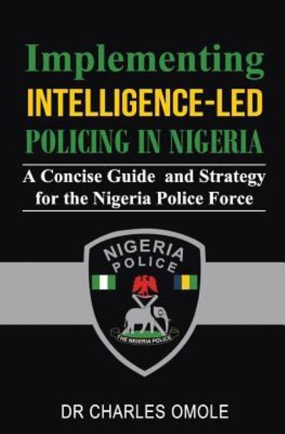 Cover for Charles Omole · Implementing Intelligence-led Policing in Nigeria (Pocketbok) (2017)