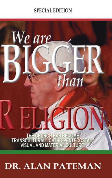 Cover for Alan Pateman · We are Bigger than Religion (Hardcover Book) (2022)
