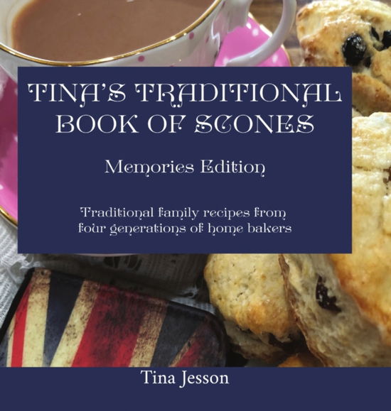 Cover for Tina Jesson · Tinas Traditional Book of Scones - Memories Edition (Hardcover Book) (2020)