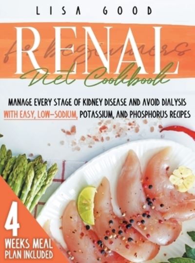 Cover for Lisa Good · Renal Diet Cookbook for Beginners (Hardcover Book) (2021)